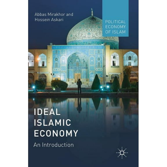 Political Economy of Islam Ideal Islamic Economy: An Introduction, (Hardcover)