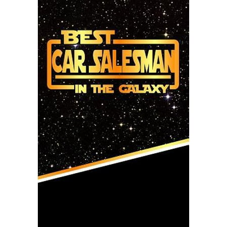 The Best Car Salesman in the Galaxy : Weekly Planner Notebook Book 120 Pages (Best Car Salesman In The World)