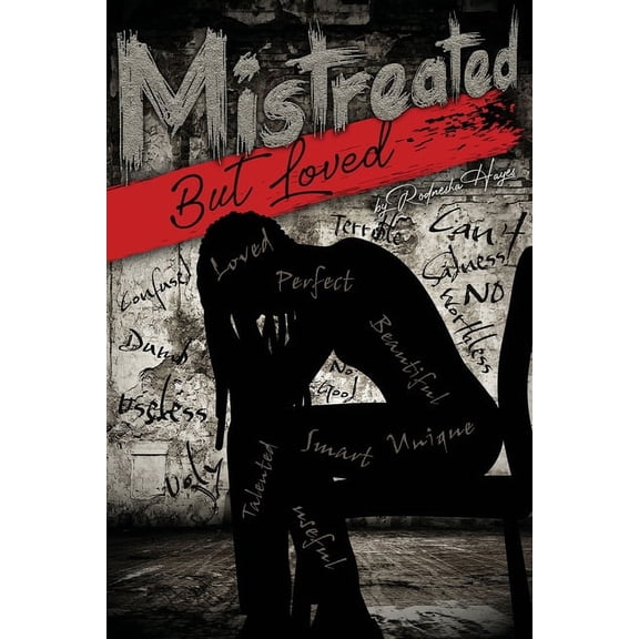 Mistreated But Loved, (Paperback)