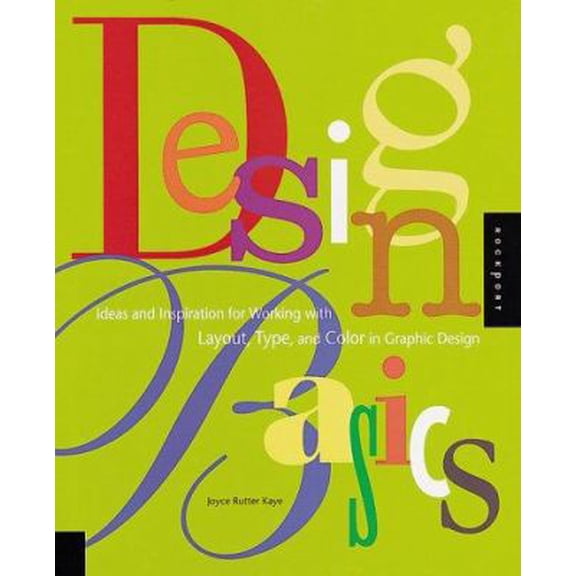 Pre-Owned Design Basics: Ideas and Inspiration for Working With Layout, Type, and Color in Graphic Design (Graphic Idea Resource) (Paperback) 1564968545 9781564968548