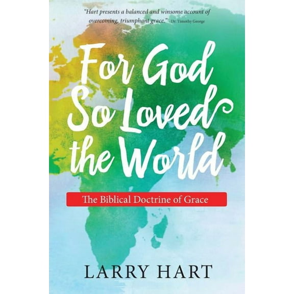 For God So Loved the World: The Biblical Doctrine of Grace