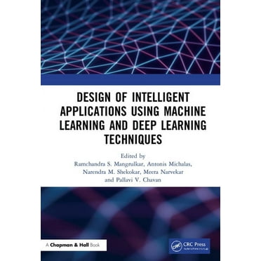 Design of Intelligent Applications using Machine Learning and Deep Learning Techniques, (Hardcover)