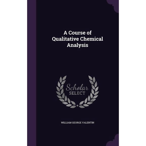 A Course of Qualitative Chemical Analysis (Hardcover)