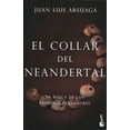 thumbnail image 1 of EL COLLAR DEL NEANDERTAL BOOKET PAIDOS MEXICO JUAN LUIS ARSUAGA, 1 of 2
