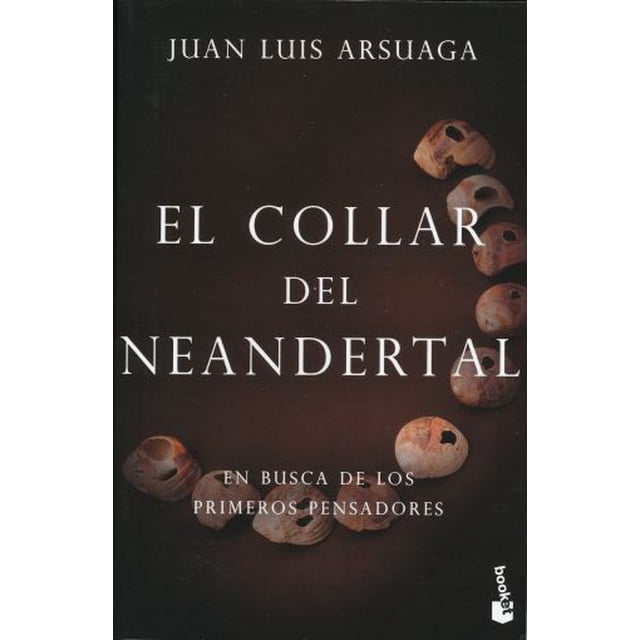 EL COLLAR DEL NEANDERTAL BOOKET PAIDOS MEXICO JUAN LUIS ARSUAGA