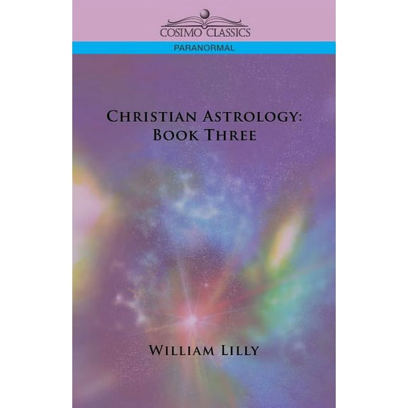 Christian Astrology: Book Three, (Paperback)