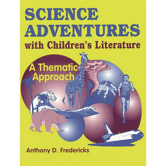 Through Children's Literature Science Adventures with Children's Literature: A Thematic Approach, (Paperback)