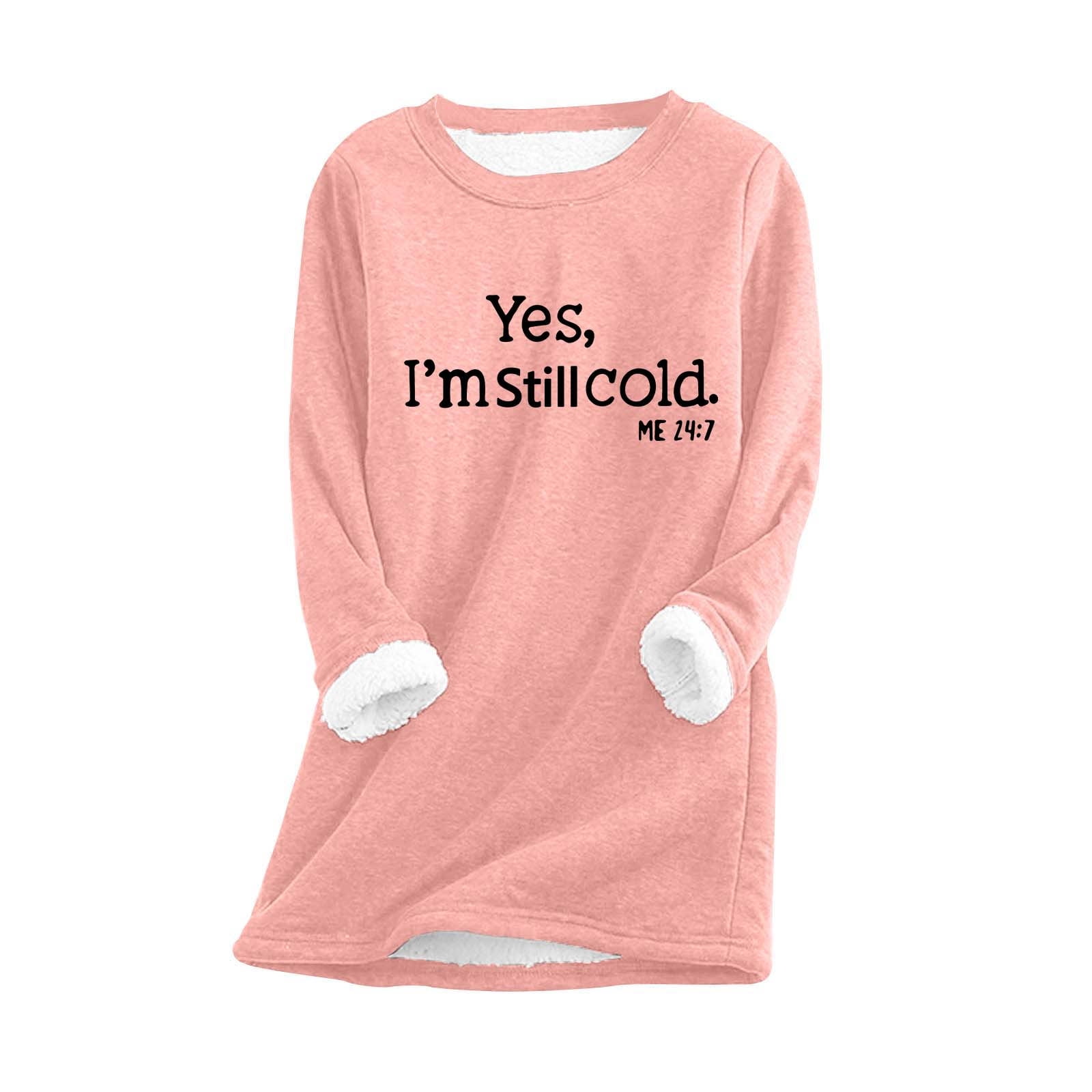 VBTAPA 'Yes, I’m Still Cold' Sherpa Sweatshirt For Women – Cozy Fleece Pullover For Cold Days