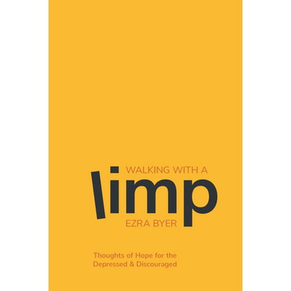 Pre-Owned Walking with a Limp: Thoughts of Hope for the Depressed & Discouraged (Paperback) 1664212957 9781664212954