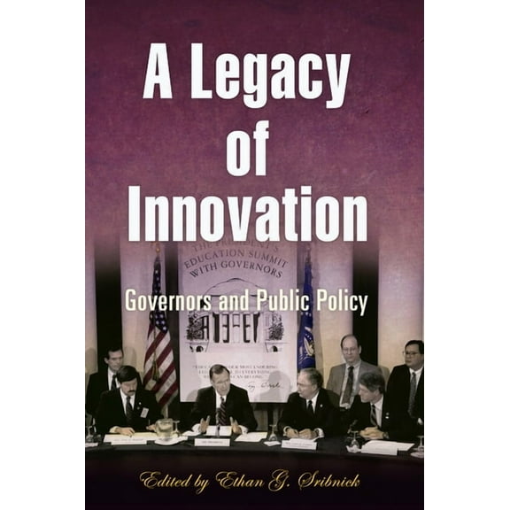 A Legacy of Innovation: Governors and Public Policy, (Hardcover)
