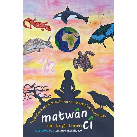 matwÃ¢n cÃ® ...wondering about now and then and everything everywhere: poems, (Paperback)