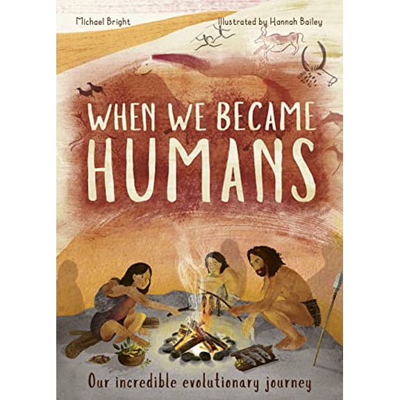 Pre-Owned When We Became Humans: The Story of Our Evolution (Volume 2) (Incredible Evolution, 2), 9781786038876, 1786038870, Hardcover, Illustrated edition