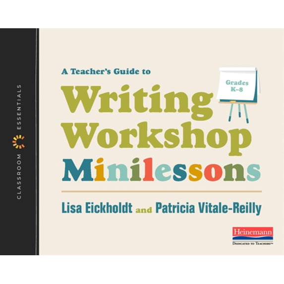 Pre-Owned A Teacher's Guide to Writing Workshop Minilessons: The Classroom Essentials Series (Paperback) 0325108595 9780325108599