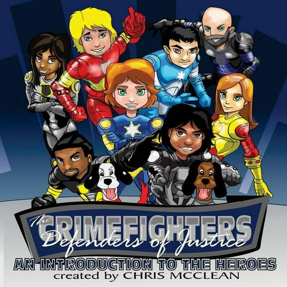 The CrimeFighters: An Introduction to the Heroes, (Paperback)