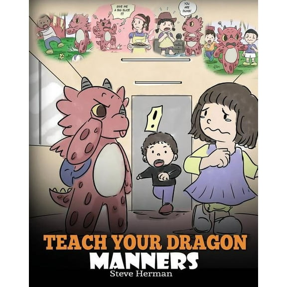 My Dragon Books Teach Your Dragon Manners: Train Your Dragon To Be Respectful. A Cute Children Story To Teach Kids About Manners, Respec, Book 23, (Paperback)