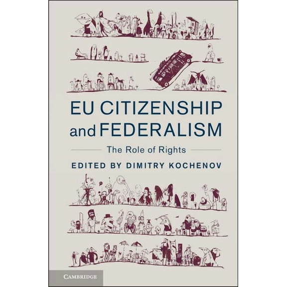 EU Citizenship and Federalism: The Role of Rights, (Hardcover)