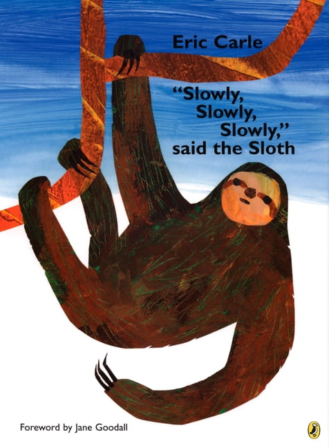 slowly slowly slowly said the sloth slowly slowly slowly said the sloth