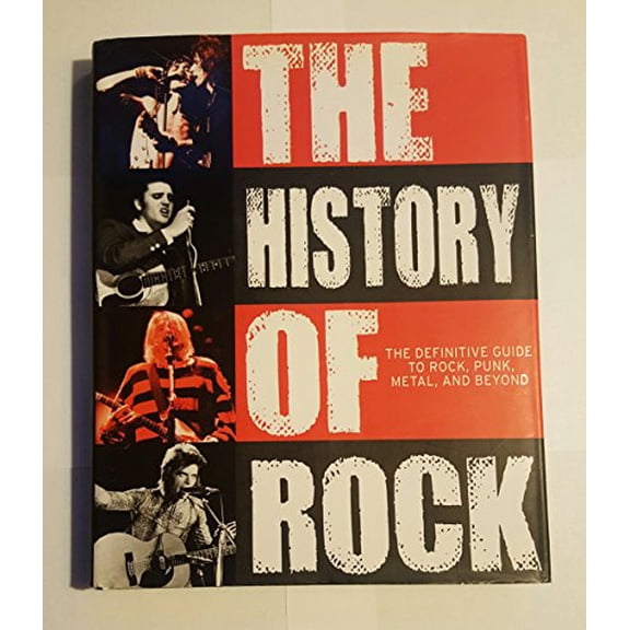 Pre-Owned The History of Rock: A Definitive Guide To Rock, Punk, Metal, and Beyond (Hardcover) 1445438151 9781445438153