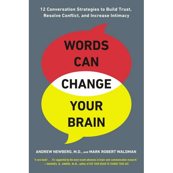 Pre-Owned Words Can Change Your Brain: 12 Conversation Strategies to Build Trust, Resolve Conflict, and Increase Intimacy (Paperback) 0142196770 9780142196779