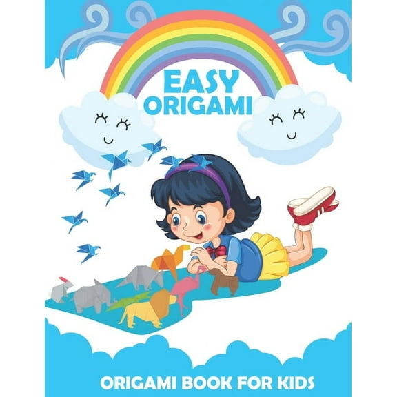 Origami Book For Kids : An Step-by-Step Introduction To The Origami Projects