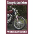 thumbnail image 1 of Pre-Owned Motorcycling Across Indiana (Paperback) 1933926058 9781933926056, 1 of 1