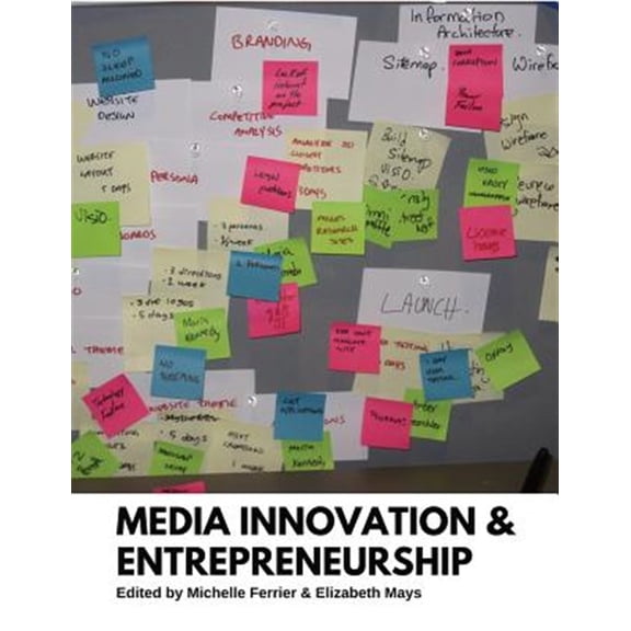 Pre-Owned Media Innovation and Entrepreneurship (Paperback) by Michelle Ferrier, Dr. Elizabeth Mays