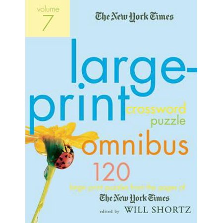 The New York Times Large-print Crossword Puzzle Omnibus: 120 Large-print Puzzles from the Pages