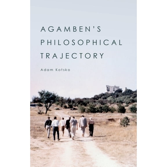 Agamben's Philosophical Trajectory, (Paperback)