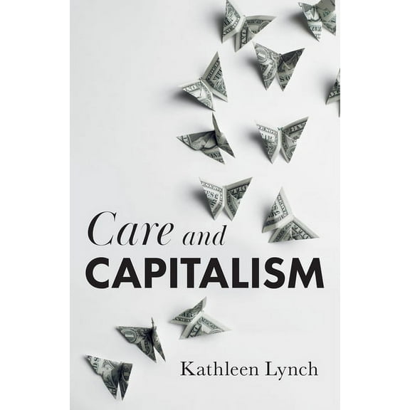Care and Capitalism (Hardcover)