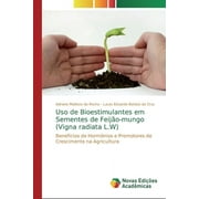 Uso de Bioestimulantes em Sementes de Feijo-mungo (Vigna radiata L.W) (Paperback)