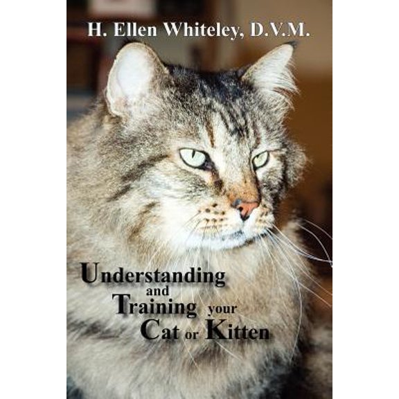 Pre-Owned Understanding And Training Your Cat or Kitten