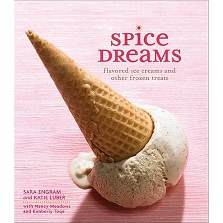 Spice Dreams: Flavored Ice Creams and Other Frozen