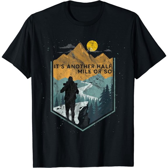 Its another half mile or so Mountain Hiking T-Shirt