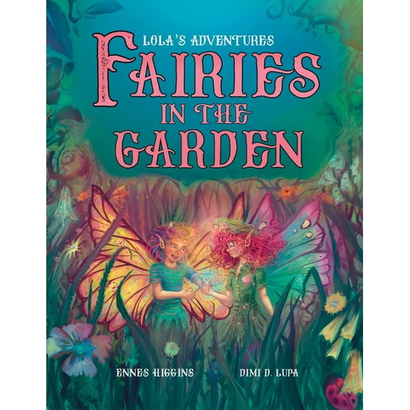 Lola's Adventures Fairies in the Garden, Book 2, (Paperback)