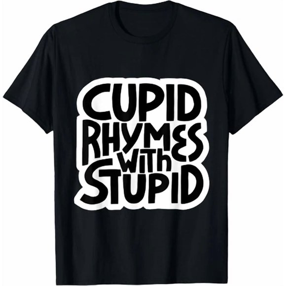 Funny Cupid Rhymes with Stupid Valentines Gift Unisex T-Shirt