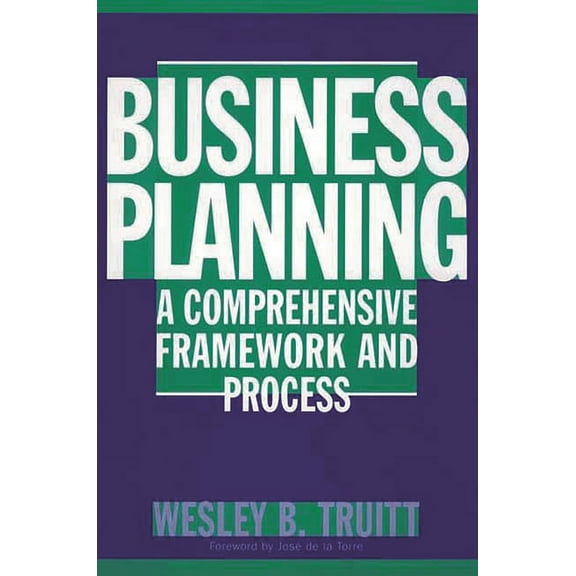 Business Planning: A Comprehensive Framework and Process, (Hardcover)