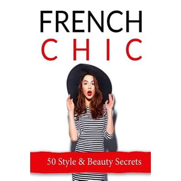 Pre-Owned French Chic : 50 French Style & Beauty Secrets