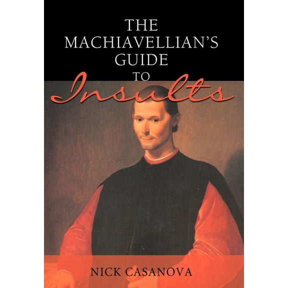 The Machiavellian's Guide to Insults, (Hardcover)