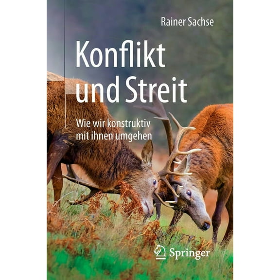 Konflikt Und Streit: Wie Wir Konstruktiv Mit Ihnen Umgehen, (Paperback)