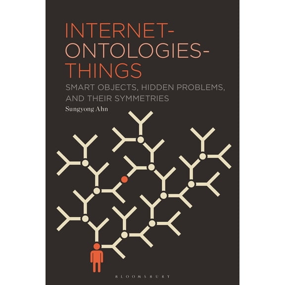 Internet-Ontologies-Things: Smart Objects, Hidden Problems, and Their Symmetries, (Paperback)
