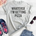 thumbnail image 2 of Whatever I'm Getting Pizza T-Shirt, Unisex Women's Men's Shirt, Pizza Shirt, Funny Food Shirt, Heather Ash, 3X-Large, 2 of 6