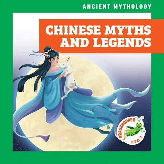 Ancient Mythology Chinese Myths and Legends, (Hardcover)