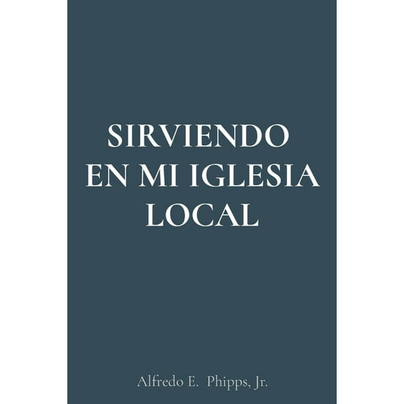 Sirviendo En Mi Iglesia Local, (Paperback)