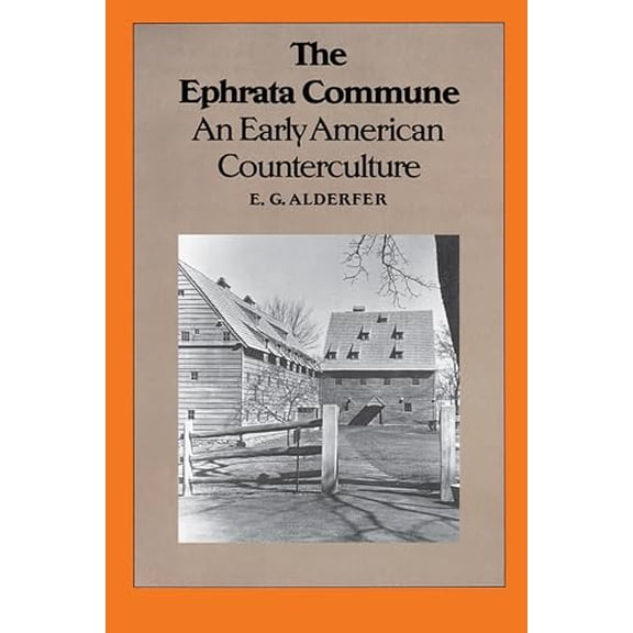 Pre-Owned The Ephrata Commune: An Early American Counterculture (Regional), 9780822958017, 0822958015, Paperback, First Edition edition