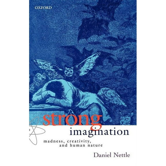 Strong Imagination: Madness, Creativity, and Human Nature, (Paperback)