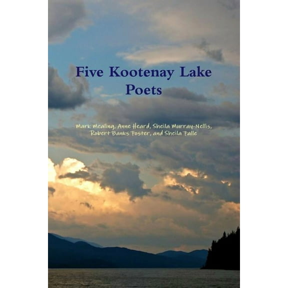 Five Kootenay Lake Poets, (Paperback)