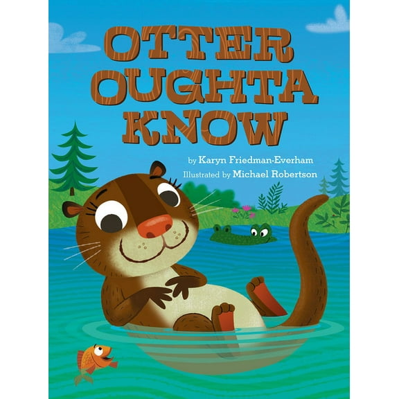 Otter Oughta Know, (Hardcover)