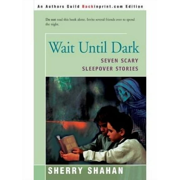 Wait Until Dark: Seven Scary Sleepover Stories (Paperback)