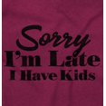 thumbnail image 2 of Sorry I'm Late I Have Kids Funny Mom Women's Graphic T Shirt Tees Brisco Brands 5X, 2 of 6