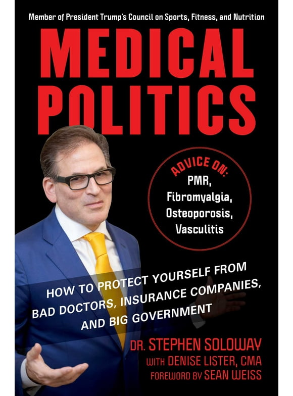 Medical Politics : How to Protect Yourself from Bad Doctors, Insurance Companies, and Big Government (Hardcover)